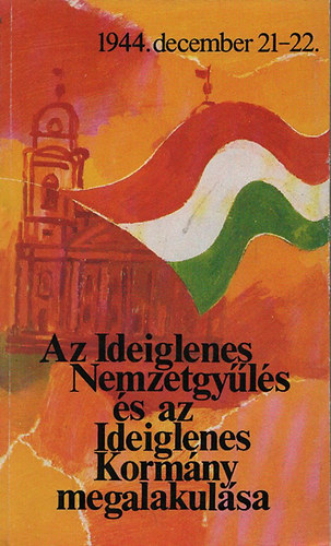 Az Ideiglenes Nemzetgyls s az Ideiglenes Kormny megalakulsa
