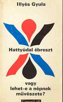 Illys Gyula - Hattydal breszt vagy lehet-e a npnek mvszete?