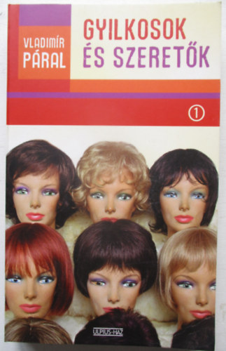 Vladimir P�ral - Gyilkosok �s szeret�k 1.