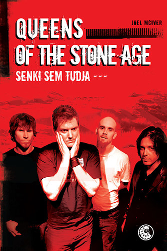 Joel McIver - Queens Of The Stone Age - Senki sem tudja