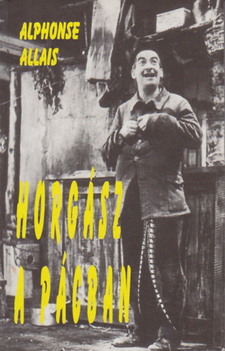 Alphonse Allais - Horg�sz a p�cban