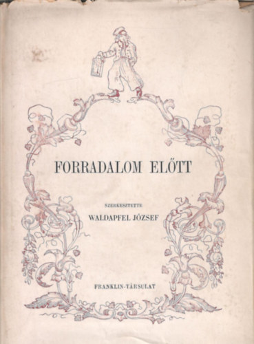 Waldapfel Jzsef (szerk.) - Forradalom eltt