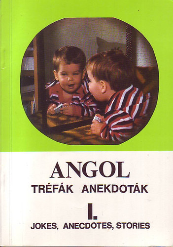LSI OMAK munkatársai - Angol tréfák, anekdoták I. - Jokes, Anecdotes, Stories