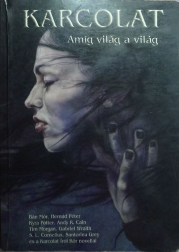 Czinkos �va (f�szerk.) - Karcolat - Am�g vil�g a vil�g (2009)