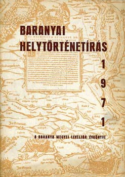 Szita L�szl� - Baranyai helyt�rt�net�r�s 1971