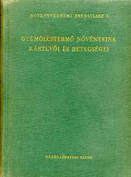 Nagy B�lint - Gy�m�lcsterm� n�v�nyeink k�rtev�i �s betegs�gei