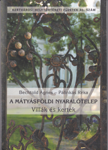 Bechtold gnes, Plinks Rka - A mtysfldi nyaraltelep - Villk s kertek