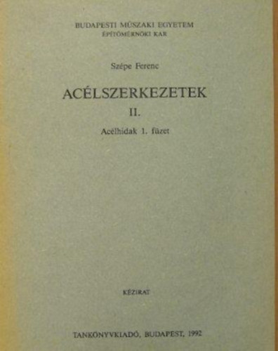 Sz�pe Ferenc - Ac�lszerkezetek II. - Ac�lhidak 1. f�zet