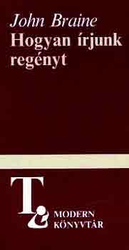John Braine - Hogyan rjunk regnyt