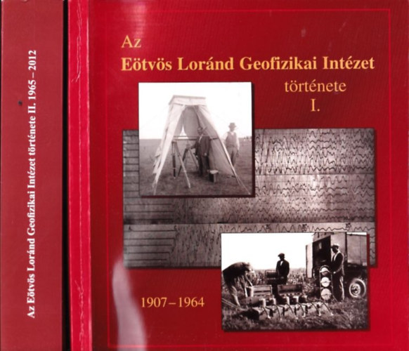 Polcz Ivn (sszelltotta) - A Magyar llami Etvs Lornd Geofizikai Intzet trtnete I-II