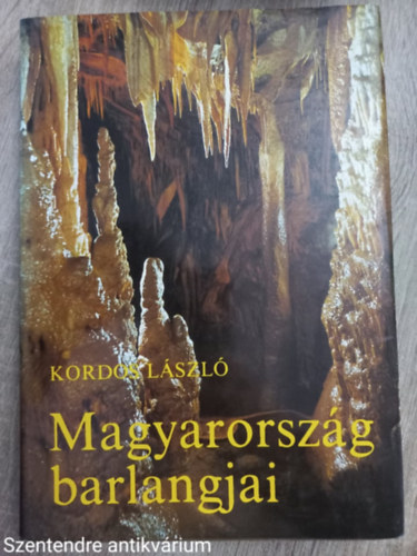 Kordos Lszl Jakucs Lszl Gdoros Mikls Tardy Jnos - Magyarorszg barlangjai   Fld alatti adatbankok - tudomnyos ismeretek - Vzalatti svnyeken