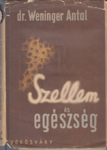Dr. Weninger Antal - Szellem s egszsg