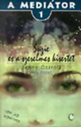 Jenny Carroll (Meg Cabot) - A mediátor 1. - Suzie és a szerelmes kísértet