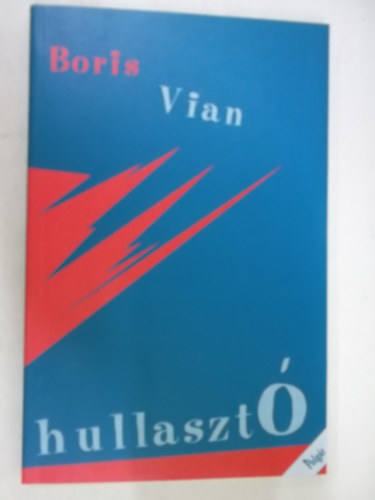 Boris Vian - Hullaszt�