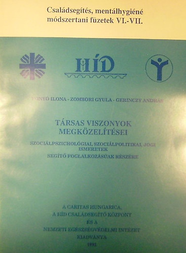 Fony Ilona - Zombori Gyula - Gerinczy Andrs - Trsas viszonyok megkzeltsei. Szocilpszicholgiai, szocilpolitikai, jogi ismeretek segt foglalkozsak rszre