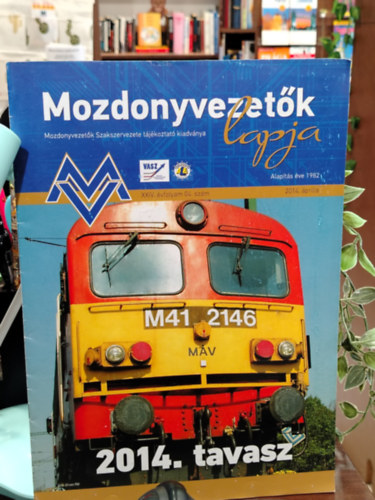 Mozdonyvezetők lapja XXIV. évfolyam 04. szám 2014 április