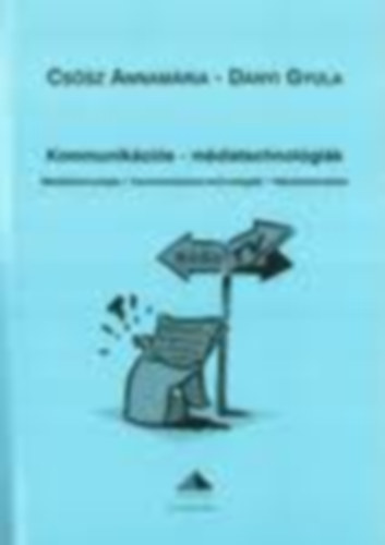 Cssz Annamria, Danyi Gyula - Kommunikcis - mdiatechnolgik