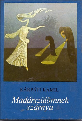 K�rp�ti Kamil - Mad�rsz�l�mnek sz�rnya