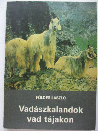 Fldes Lszl - Vadszkalandok vad tjakon