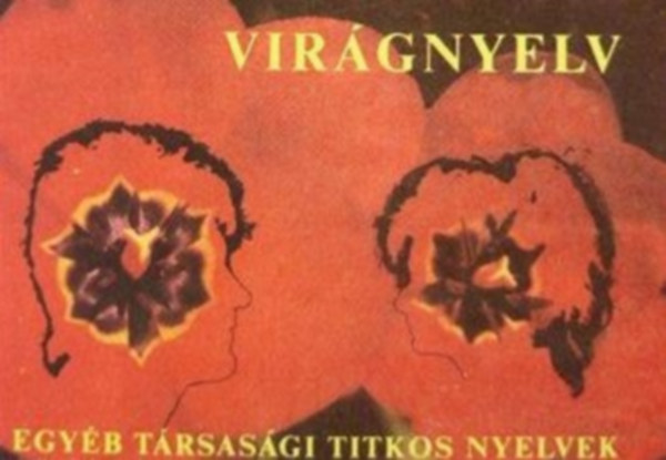 Fazakas István - Virágnyelv és egyéb társasági titkos nyelvek