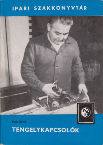 F�zi Ern� - Tengelykapcsol�k (Ipari Szakk�nyvt�r)