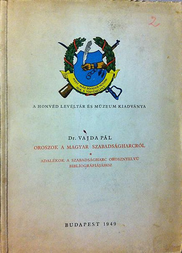 Dr. Vajda Pál - Oroszok a magyar szabadságharcról