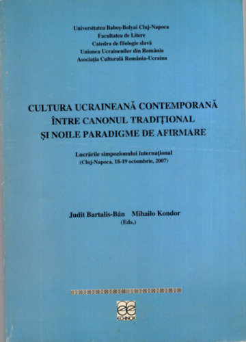 Judit Bartalis-Bn, Mihailo Kondor - Cultura ucraineana contemporana intre canonul traditional si noile paradigme de afirmare