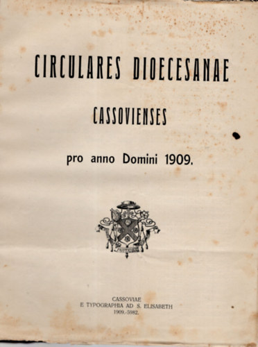 Circulares dioecesanae cassovienses pro anno Domini 1909 magyar - latin nyelvű