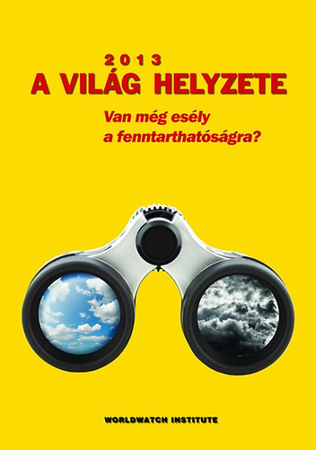 A vilg helyzete 2013 - Van mg esly a fenntarthatsgra?