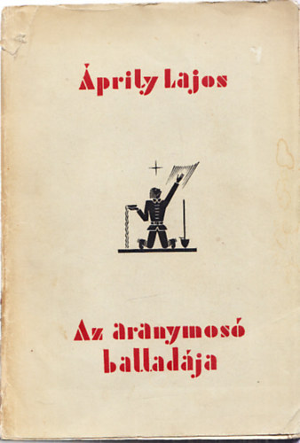 Áprily Lajos - Az aranymosó balladája (I.kiadás)
