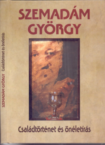 Szemadám György - Családtörténet és önéletírás