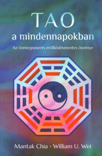Mantak Chia, W.U. Wei - Tao a mindennapokban