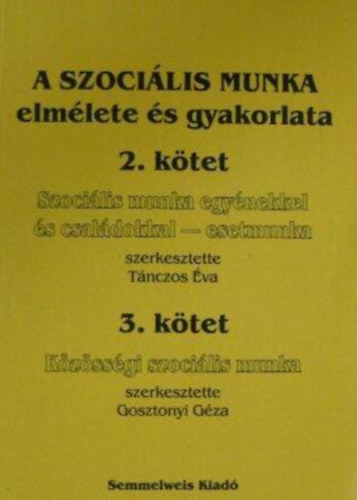 Tnczos va - Gosztonyi Gza (szerk.) - A szocilis munka elmlete s gyakorlata 2-3.