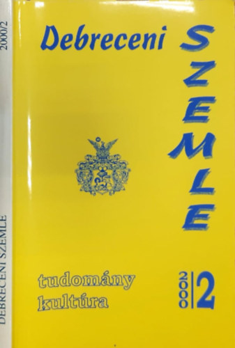 Gunst Pter, Angi Jnos, Hock Gbor, Pallai Lszl - Debreceni szemle 2000/2 - Tudomny, kultra