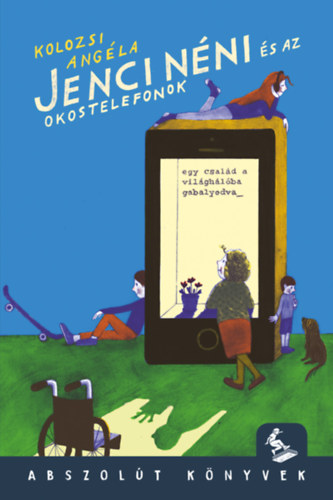 Kolozsi Ang�la - Jenci n�ni �s az okostelefonok