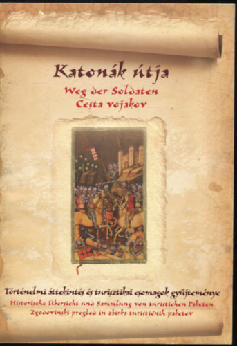 Katonk tja - Weg der Soldaten - Cesta vojakov