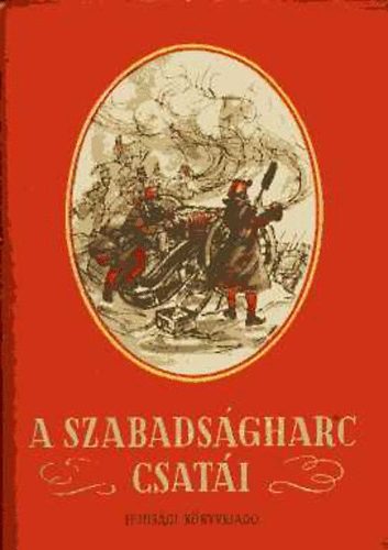 Elek Istv�n szerk. - A szabads�gharc csat�i