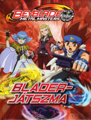 Szente Mihly (Fordtotta) - Bladerjtszma (Beyblade: Metal Masters)