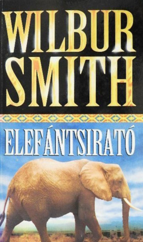 Wilbur Smith - Elef�ntsirat� (Elephant song)