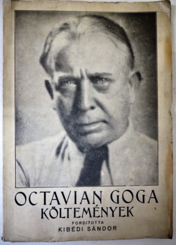 Octavian Goga - Octavian Goga kltemnyek - fordtotta: Kibdi Sndor