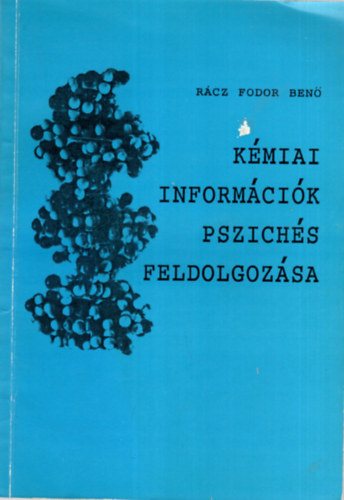 Dr. Rcz Fodor Ben - Kmiai informcik pszichs feldolgozsa