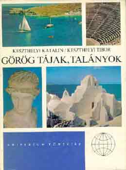 Tibor Keszthelyi Katalin - G�r�g t�jak, tal�nyok