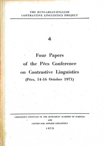 L�szl� Dezs�, Lajos Tam�s - Four Papers of the P�cs Conference on Contrastive Linguistics (P�cs, 14-16 October 1971)