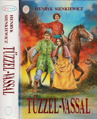 Henryk Sienkiewicz - Tűzzel-vassal I-II.