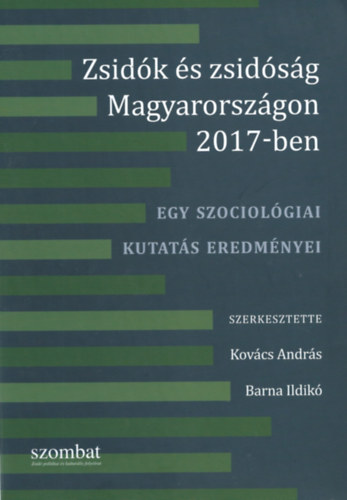 Kovcs Andrs - Barna Ildik (szerk.) - Zsidk s zsidsg Magyarorszgon 2017-ben - Egy szociolgiai kutats eredmnyei