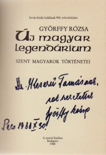 Gyrffy Rzsa - j magyar legendrium - Szent magyarok trtnetei - Dediklt