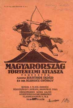 Albisi Barthos Indár és Dr. Kurucz György - Magyarország történelmi atlasza