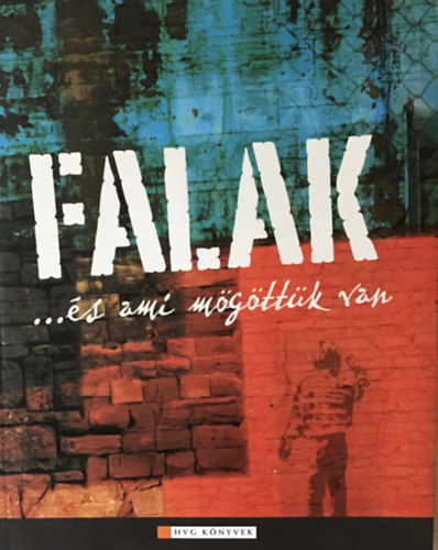 Vass Péter (szerk.) - Falak... és ami mögöttük van