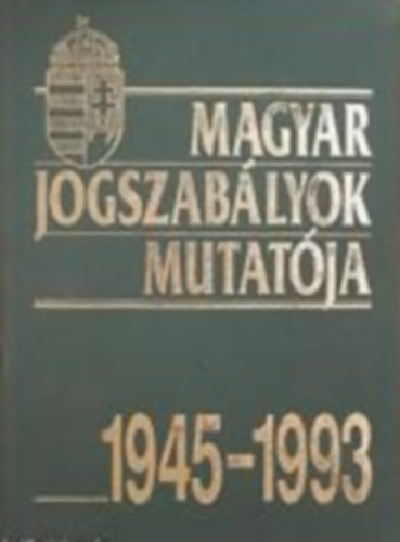 Dr. Nemessnyi Attila (szerk.) - Magyar jogszablyok mutatja 1945-1993