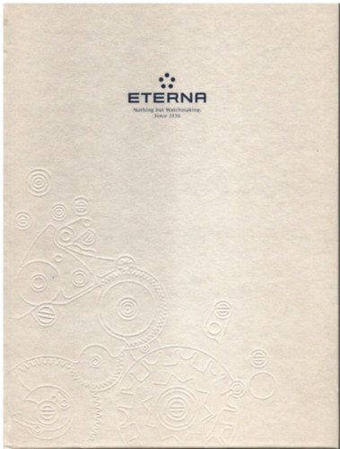 Eterna: Nothing but Watchmaking. Since 1856. (rakatalgus)